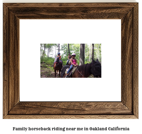 family horseback riding near me in Oakland, California